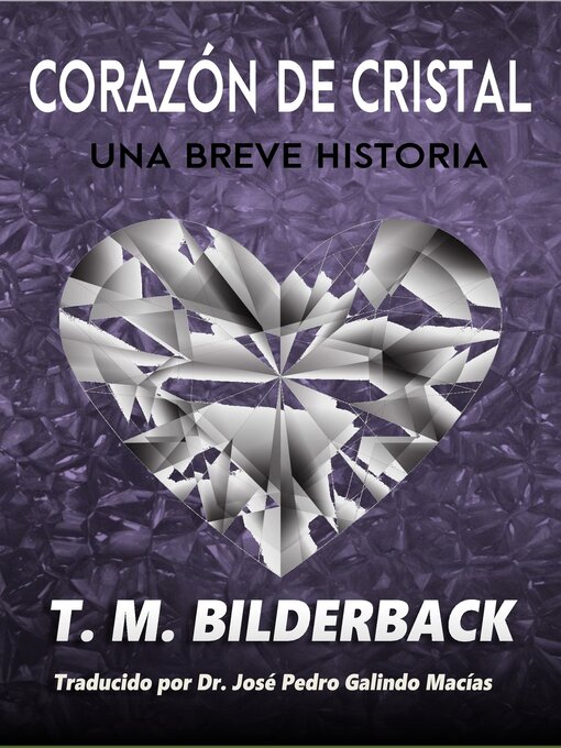 Title details for Corazón De Cristal--Una Breve Historia by T. M. Bilderback - Available